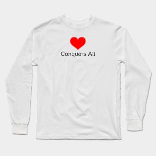 Love Conquers All Long Sleeve T-Shirt